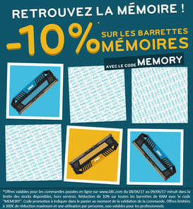 10% sur la RAM, jusqu'au 09 juin 2017, code : MEMORY ! Par ici : http://www.ldlc.com/informatique/pieces-informatique/memoire-pc/c4703/p1e0t8o1a1.html#523d712af1ceb