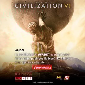 Le jeu CIVILIZATION VI offert pour l'achat d'une carte graphique RX 480 ou d'un PC à base de RX 480 ! Jusqu'au 15/01/2017 !