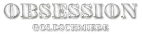 OBSESSION Goldschmiede