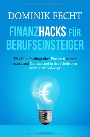 Finanzhacks für Berufseinsteiger, ein Buch von Dominik Fechst mit einem Gastkapitel von Vincent Willkomm