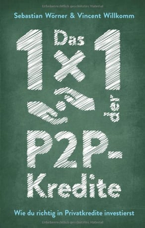 BDas 1x1 der P2P-Kredite - wie du richtig in Privatkredite investierst, ein Buch von Sebastian Wörner und Vincent Willkomm