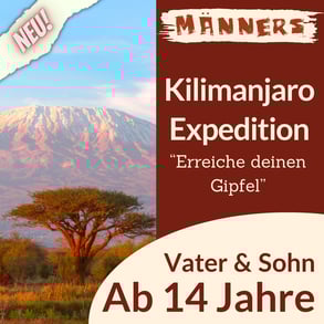 Vater und Sohn Abenteuer - Kilimanjaro Besteigung mit dem Sohn - Abenteuer mit dem Sohn - Urlaub Vater Sohn - Vater und Sohn Urlaub