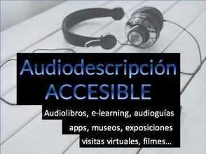 audiodescripcion accesible, audiolibros, e-learning, cursos, apps, museos, exposiciones, visitas guiadas virtuales