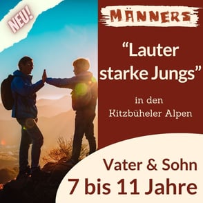 "Wild am Berg" Sommerfreizeit auf der Almhütte in Kitzbühel als Singleurlaub mit Sohn