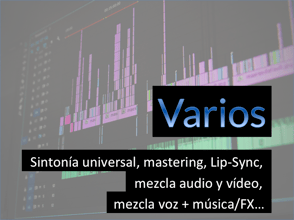 sintonia universal, mastering, Lip-Sync, mezcla audio y video, mezcla voz + música, fx