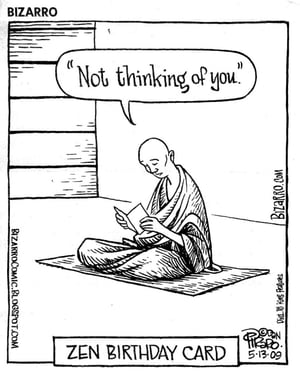 Joke: ZEN birthday card "not thinking of you"