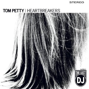 Tom Petty & The Heartbreakers - The Last DJ