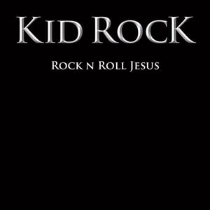 Kid Rock - Rock 'n' Roll Jesus