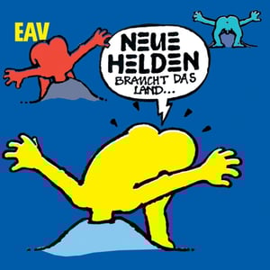 EAV - Neue Helden Braucht Das Land