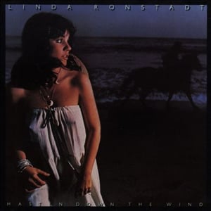 Linda Ronstadt - Hasten Down The Wind