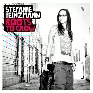 Stefanie Heinzmann - Roots To Grow