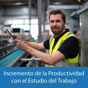 Incremento de la Productividad por el Estudio del Trabajo