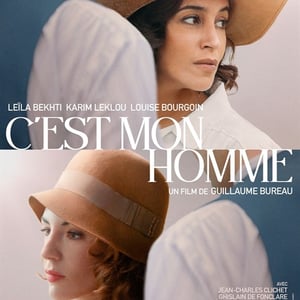 affiche du film c'est mon homme avec le portrait de Leila Bekhti et de la comédienne Louise Bourgoin 