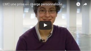 Vidéo LMC France professeur Mauricette Michallet Philippe Rousselot Docteur Sandra Malak Françoise Huguet prise en charge personnalisée