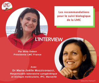 Biologie Moléculaire - Docteur Marie-Joëlle Mozziconacci - Interview - Mina Daban - LMC - Leucémie Myéloïde chronique France - LMC France 