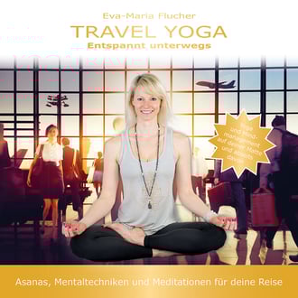 Buchcover von "Travel Yoga", in der Mitte Eva-Maria Flucher