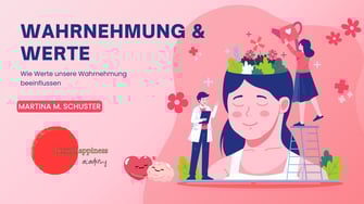 Wahrnehmung und Werte. blogartikel von martina m. schuster