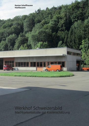 Sanierung / Erweiterung Werkhof Schweizersbild Kanton Schaffhausen, Hochbauamt, Strassenverkehrsamt und Werke Machbarkeitsstudie mit Kostenschätzung, Hopf & Wirth Architekten Winterthur