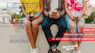 Curso 'Prevensuic' de prevención del suicidio en adicciones comportamentales.
