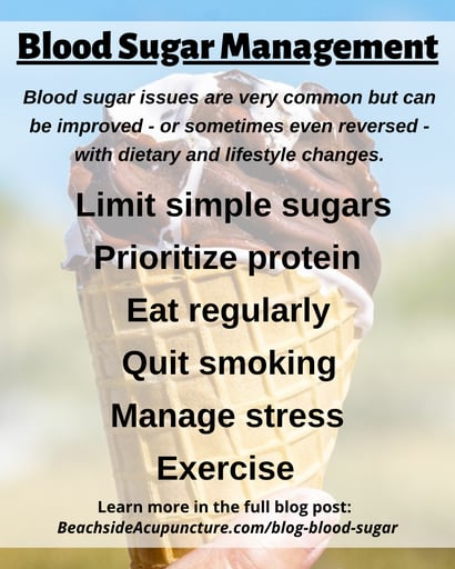 Blood Sugar Management on the Beachside blog: Limit sugars, prioritize protein, eat regularly, quit smoking, manage stress, exercise