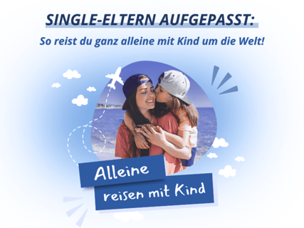Alleine reisen mit Kind