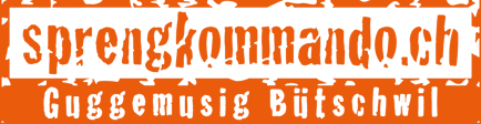 Sprengkommando Guggemusig Bütschwil