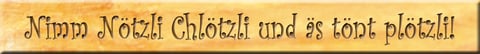 Nötzli Chlötzli zum Chlefelen