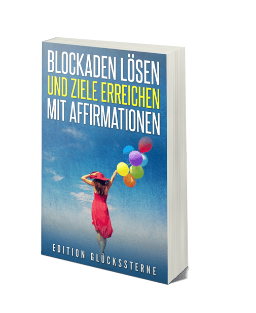 Blockaden lösen und Ziele erreichen mit Affirmationen - Sabine Fels