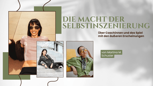 Die Macht der Selbstinszenierung. Über Coachinnen und das spiel mit der äußeren Erscheinung