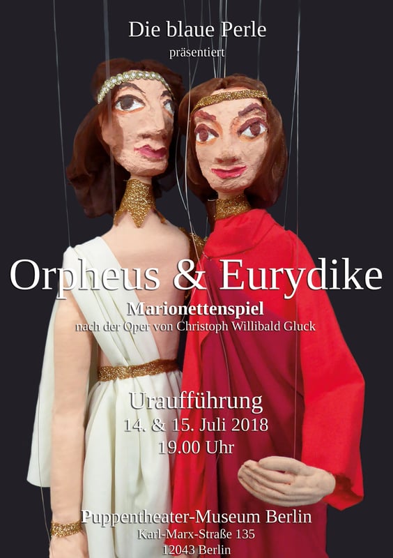 Orpheus und Eurydike, Uwe Framenau, Natalie Harder, Arne van Dorsten, Mirjam Schollmeyer, Ernst Busch, Berlin, Marionetten, Theater, Uraufführung, Puppentheater-Museum Berlin