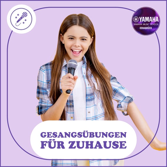 Yamaha Musikschule Osnabrück - Yamaha Music School - Gesangsübungen für Zuhause Deine Stimme perfekt in Form halten - 2024
