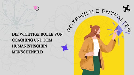 Coaching und das humanistische Menschenbild. Blogartikel von Martina M. Schuster. Bildquelle Canva pro