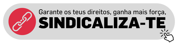 Garante os teus direitos. Sindicaliza-te