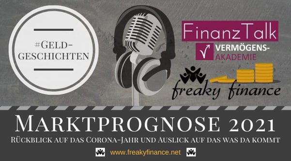 freaky finance, FinanzTalk, Marktprognose 2021