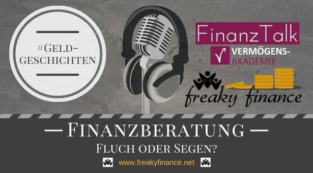 freaky finance, Podcast, FinanzTalk, Finanzberatung Fluch oder Segen, Nettotarife und Honorarberatung als Empfehlung