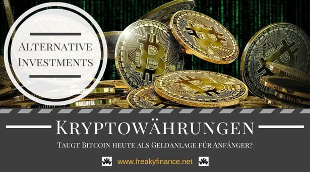 freaky finance, Gastartikel, Kryptowährungen, Bitcoin, Wie handeln? Taugt Bitcoin als Geldanlage für Anfänger? 