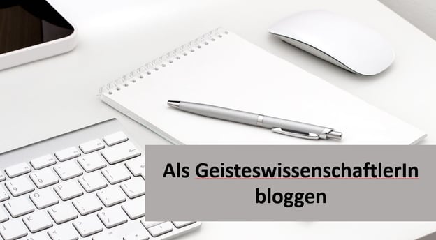 PC, Tastatur, Notizblog, bezeichnet: "Als GeisteswissenchaftlerIn bloggen"