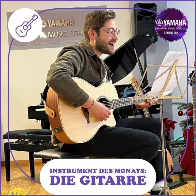 Yamaha Musikschule Osnabrück - Yamaha Music School - Instrument des Monats - Die Gitarre - 2024