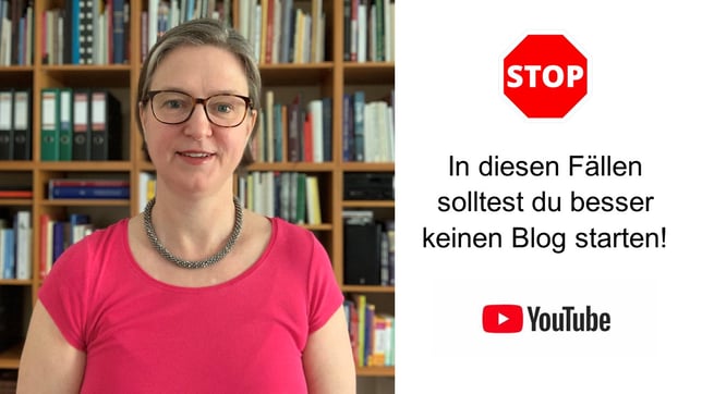 Foto von Huberta Weigl. Text: In diesen Fällen solltest du besser keinen Blog starten. YouTube-Logo verlinkt!
