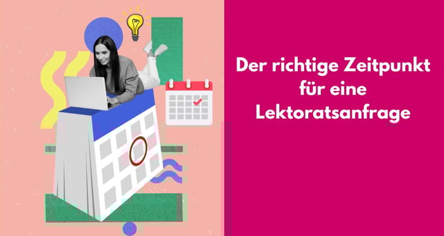 Junge Frau mit Laptop. Bezeichnet: Der richtige Zeitpunkt für eine Lektoratsanfrage