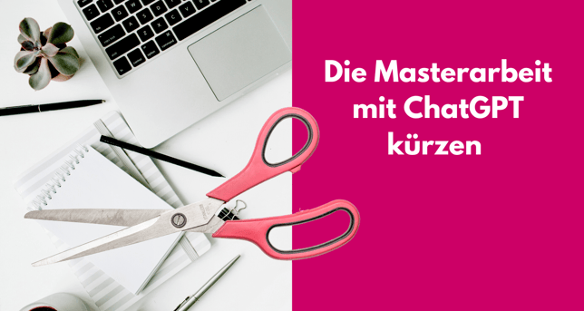 PC, Notizzettel und Schere. Bezeichnet: Die Masterarbeit mit ChatGPT kürzen
