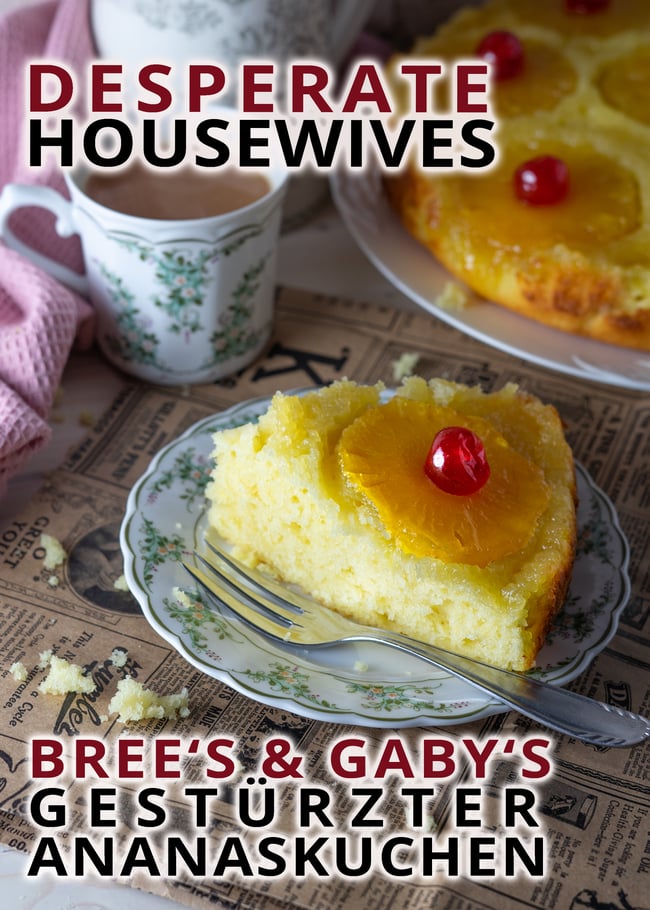 Bree's und Gaby's gestürzter Ananaskuchen aus der Serie Desperate Housewives, Kuchen, Backen, Cake, Dessert, Nachspeise, Vegetarisch,, Familienküche, Kaffee und Kuchen, Brunch, Frühstück