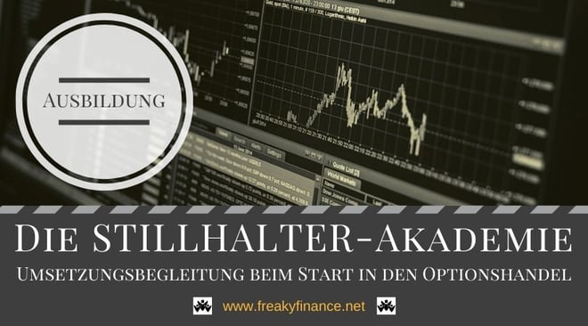 freaky finance, STILLHALTER-Akademie, Umsetzungsbegleitung beim Optionshandel