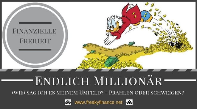 freaky finance, endlich Millionär, wie sage ich es meinem Umfeld?, Dagobert Duck im Talerbad, ist eine Million etwas Besonderes?, Millionär - Bedeutung für mich, Vermögensvertreilung