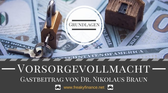 freaky finance, Gastartikel, Vorsorgevollmacht, Dr. Niklaus Braus, über Geld nachdenken