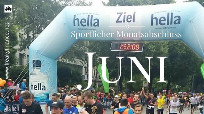 freaky finance, freaky routine, Monatsabschluss, Juni 2017, sprotlicher Monatsabschluss, Zielbogen Hamburg Halbmarathon