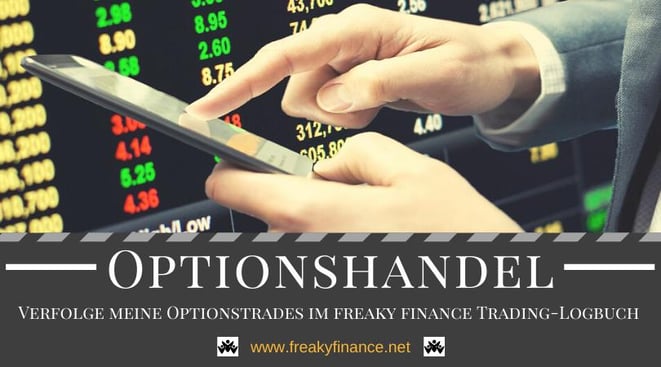 Optionshandel - Meine Optionstrades: Der Handel mit Optionen auf Aktien in der Praxis erklärt @ freaky finance