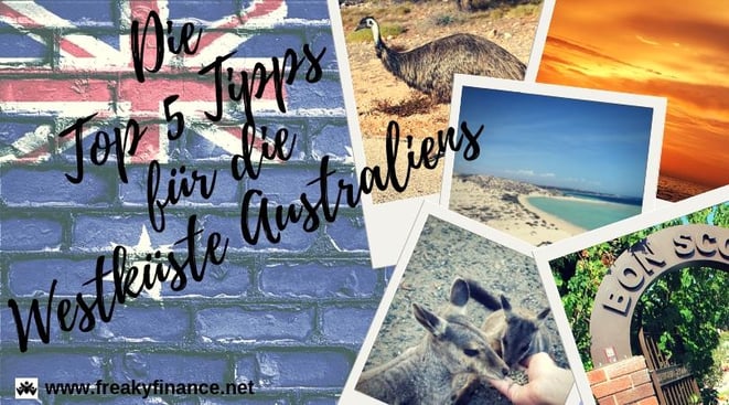 Die Top 5 Tipps für die Westküste Australiens. Die großartigste Tour ab Perth @ freaky travel presented by freaky finance