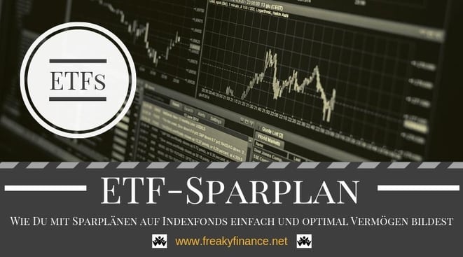 ETF Sparplan - Vermögensaufbau an der Börse kann auch einfach sein - Schritt für Schritt zum erfolgreichen Vermögensaufbau in Eigenregie durch passives Investieren in Indexfonds, Schritt für Schritt Anleitung, freaky finance