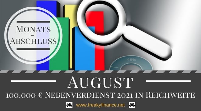 Der freaky finance Monatsabschluss August 2021. Erfahre mehr über meine Einnahmen durch Zinsen, Mieten, Dividenden, Optionsprämien und alternative Investment. Nimm mit mir gemeinsam mein Gesamtvermögen unter die Lupe, Chartbalken, Lupe